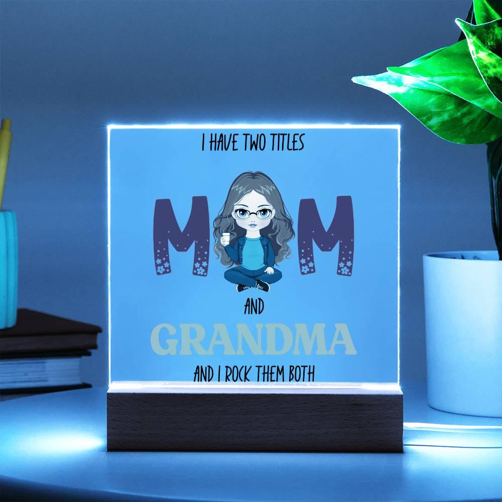 Personalized Gift for Grandmother - I Have Two Titles Acrylic Plaque - Mallard Moon Gift Shop