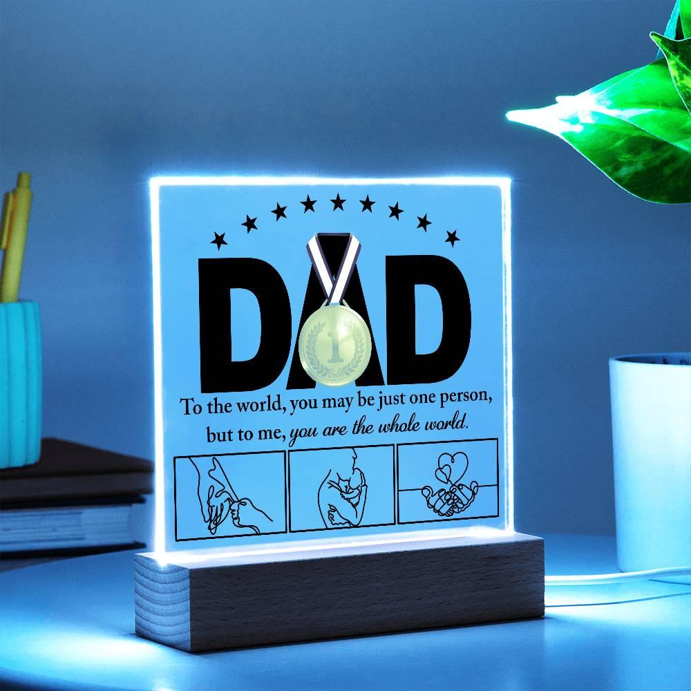 Dad - You Are the World Acrylic Plaque - Mallard Moon Gift Shop