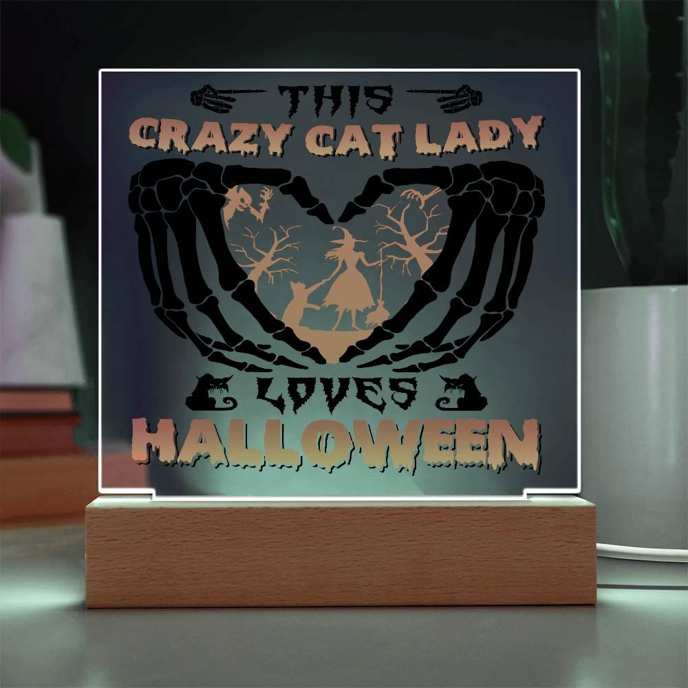Crazy Cat Lady Loves Halloween Acrylic Plaque Decor - Mallard Moon Gift Shop