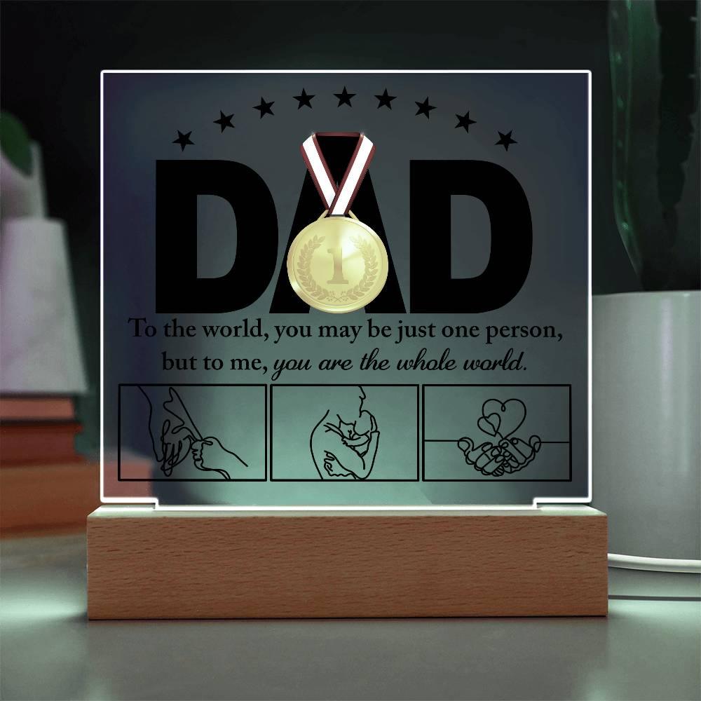 Dad - You Are the World Acrylic Plaque - Mallard Moon Gift Shop