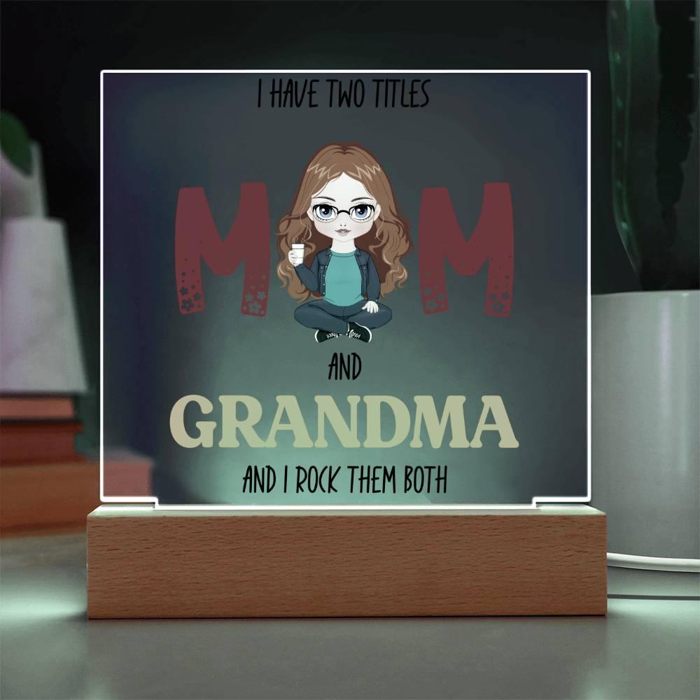 Personalized Gift for Grandmother - I Have Two Titles Acrylic Plaque - Mallard Moon Gift Shop