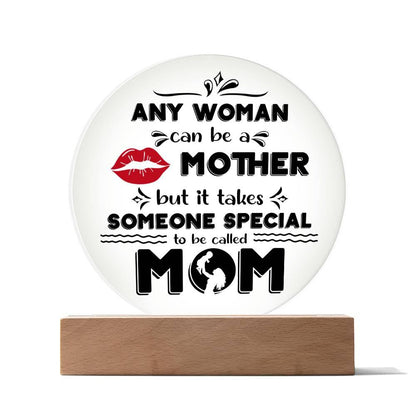 Best Gift for Mother - Any Woman Can Be A Mother But It Takes Someone Special To Be Called Mom Acrylic Plaque - Mallard Moon Gift Shop
