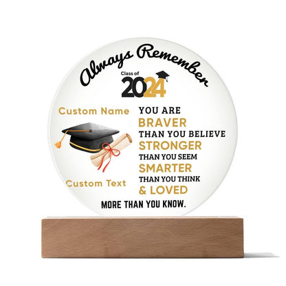 Personalized Graduation Class of 2024 Acrylic Plaque Braver Than You Believe Loved More Than You Know - Mallard Moon Gift Shop