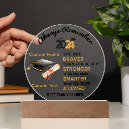 Personalized Graduation Class of 2024 Acrylic Plaque Braver Than You Believe Loved More Than You Know - Mallard Moon Gift Shop
