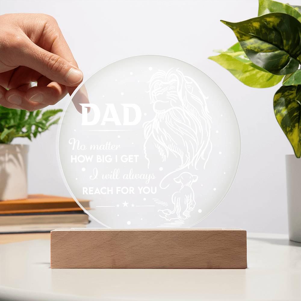 Gift for Dad - No Matter How Big I Get I Will Always Reach For You - Lion and Cub Acrylic Plaque - Mallard Moon Gift Shop