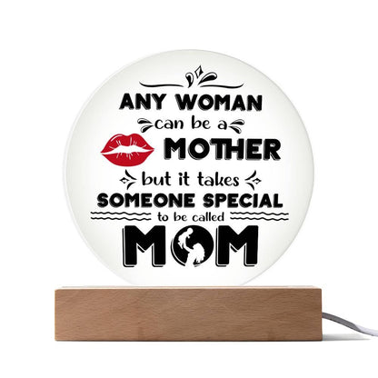 Best Gift for Mother - Any Woman Can Be A Mother But It Takes Someone Special To Be Called Mom Acrylic Plaque - Mallard Moon Gift Shop