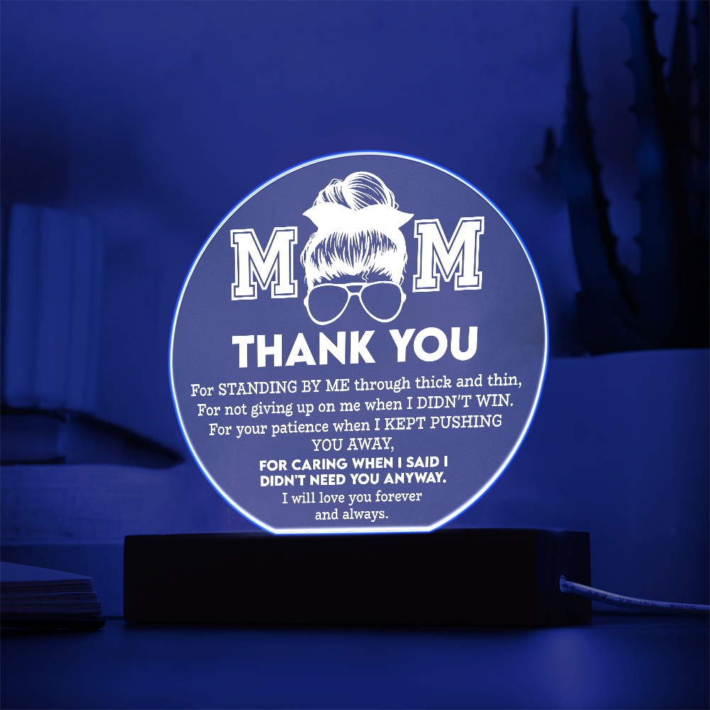 Mom Thank You Plaque – LED Circle Acrylic Light for Mother's Day, “Standing by Me” Appreciation Message - Mallard Moon Gift Shop