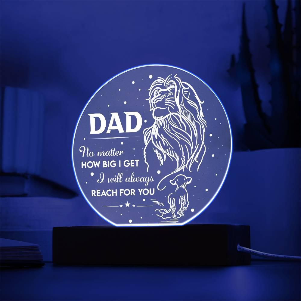 Gift for Dad - No Matter How Big I Get I Will Always Reach For You - Lion and Cub Acrylic Plaque - Mallard Moon Gift Shop