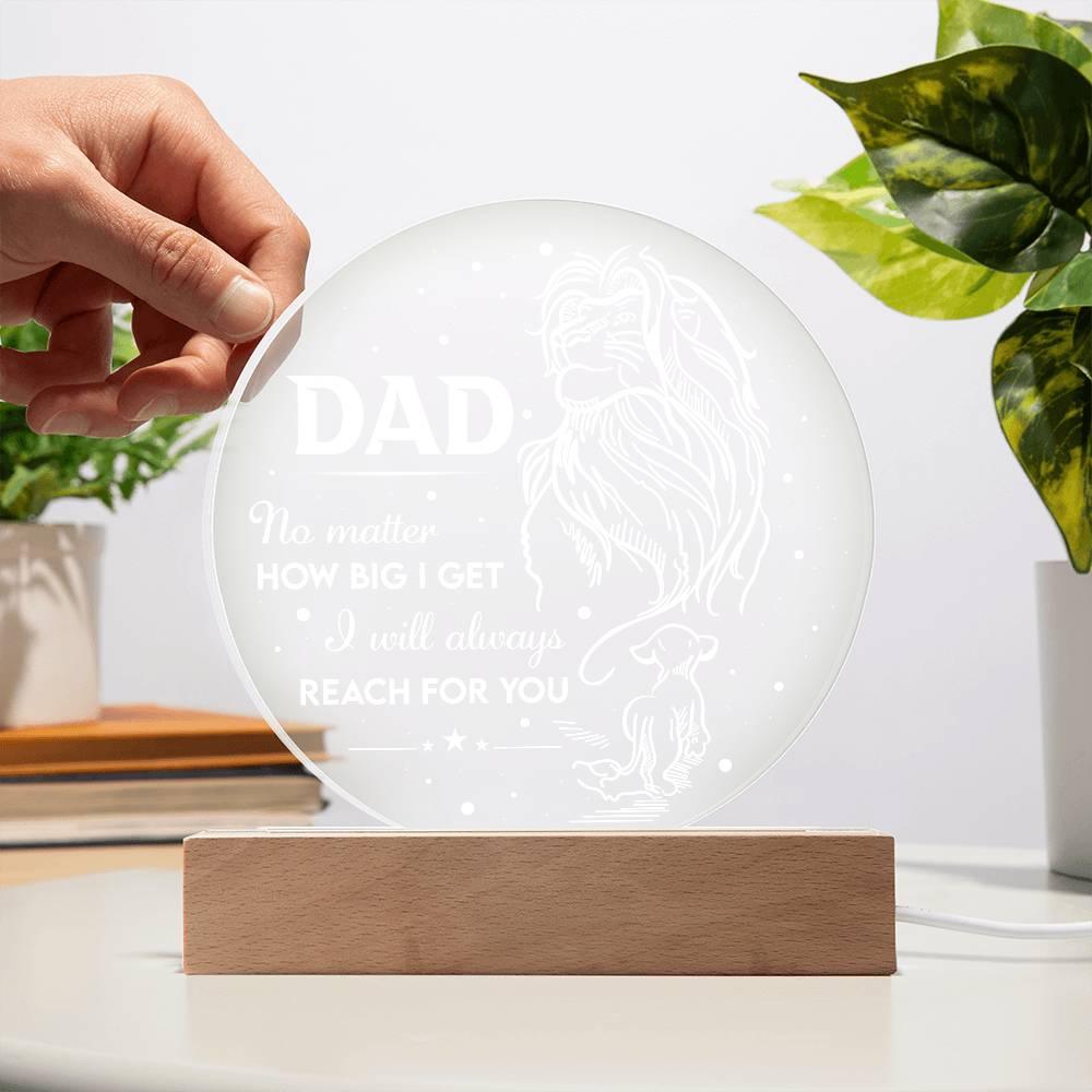 Gift for Dad - No Matter How Big I Get I Will Always Reach For You - Lion and Cub Acrylic Plaque - Mallard Moon Gift Shop