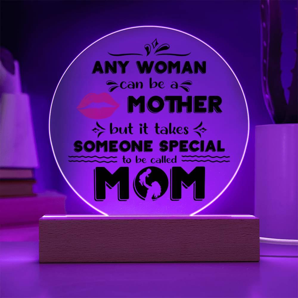 Best Gift for Mother - Any Woman Can Be A Mother But It Takes Someone Special To Be Called Mom Acrylic Plaque - Mallard Moon Gift Shop