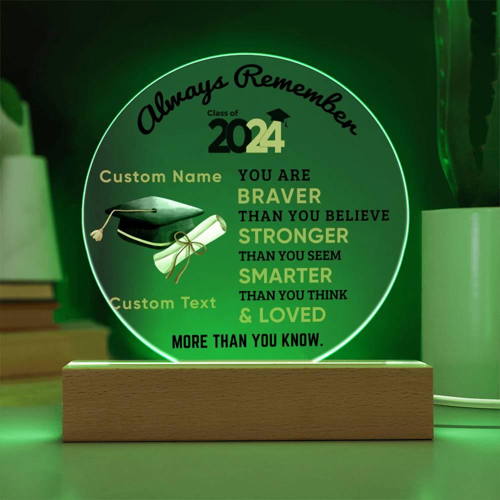 Personalized Graduation Class of 2024 Acrylic Plaque Braver Than You Believe Loved More Than You Know - Mallard Moon Gift Shop