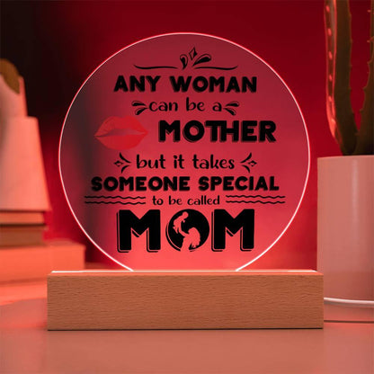 Best Gift for Mother - Any Woman Can Be A Mother But It Takes Someone Special To Be Called Mom Acrylic Plaque - Mallard Moon Gift Shop