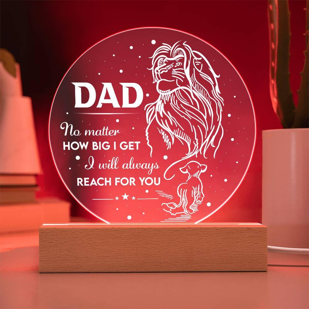 Gift for Dad - No Matter How Big I Get I Will Always Reach For You - Lion and Cub Acrylic Plaque - Mallard Moon Gift Shop