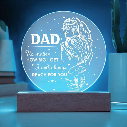 Gift for Dad - No Matter How Big I Get I Will Always Reach For You - Lion and Cub Acrylic Plaque - Mallard Moon Gift Shop