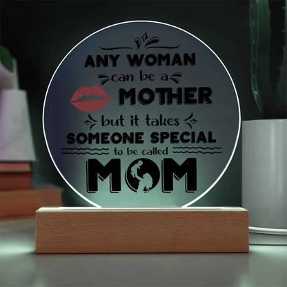 Best Gift for Mother - Any Woman Can Be A Mother But It Takes Someone Special To Be Called Mom Acrylic Plaque - Mallard Moon Gift Shop
