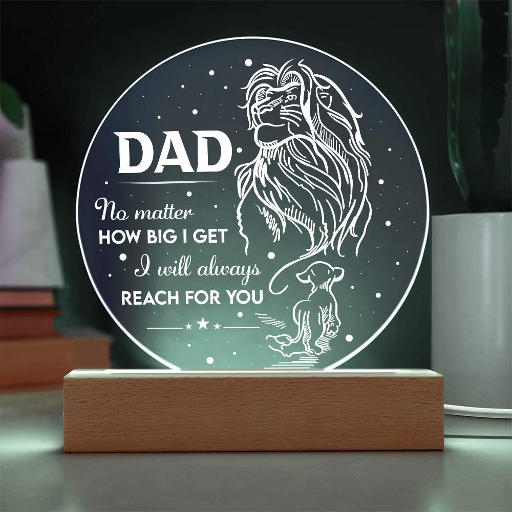 Gift for Dad - No Matter How Big I Get I Will Always Reach For You - Lion and Cub Acrylic Plaque - Mallard Moon Gift Shop