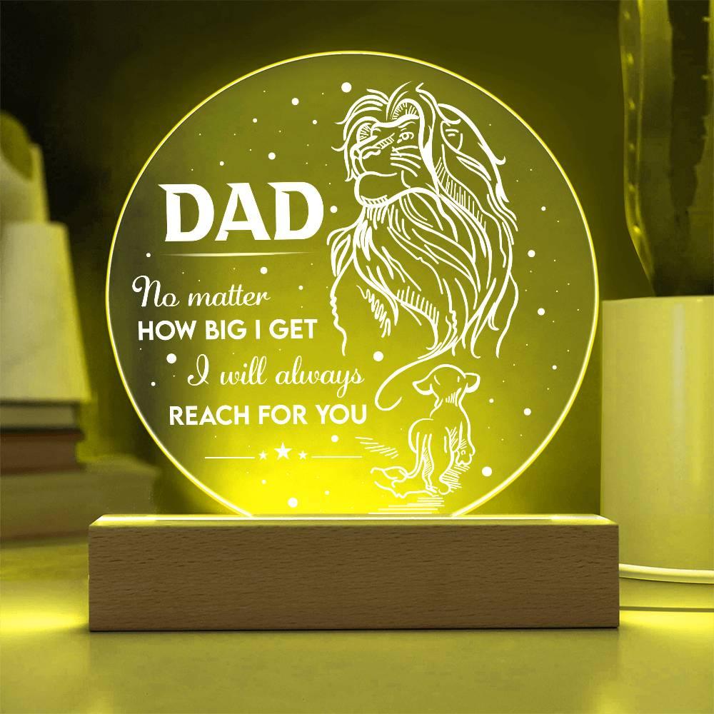 Gift for Dad - No Matter How Big I Get I Will Always Reach For You - Lion and Cub Acrylic Plaque - Mallard Moon Gift Shop