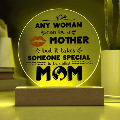 Best Gift for Mother - Any Woman Can Be A Mother But It Takes Someone Special To Be Called Mom Acrylic Plaque - Mallard Moon Gift Shop