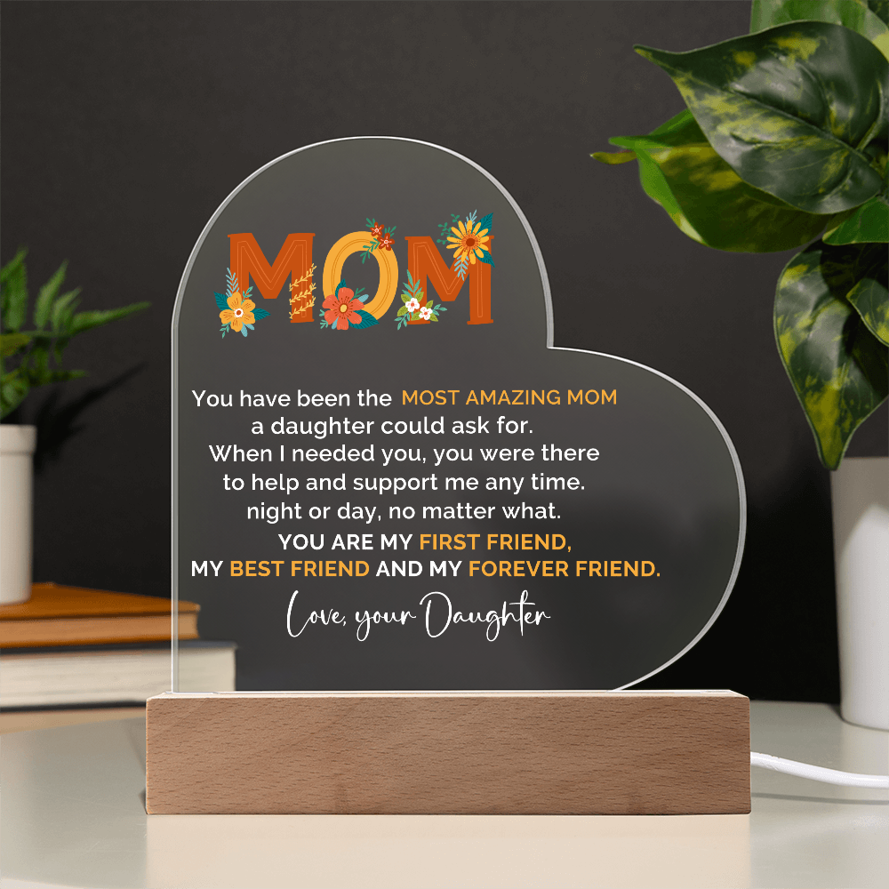 To My Amazing Mom – Heart-Shaped Acrylic Plaque Gift from Daughter | First Friend, Best Friend, Forever Friend - Mallard Moon Gift Shop