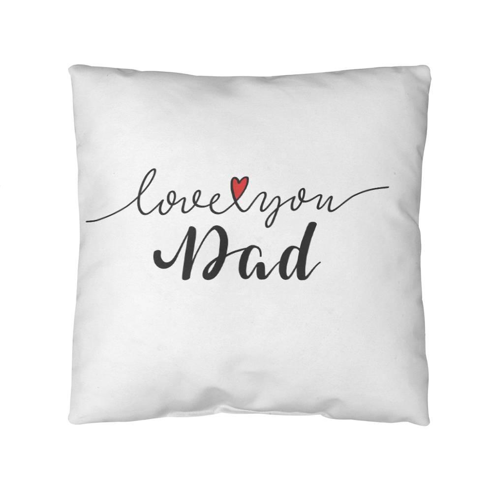 Gift for Dad - Love You Dad - Comfy Indoor-Outdoor Pillow - Mallard Moon Gift Shop