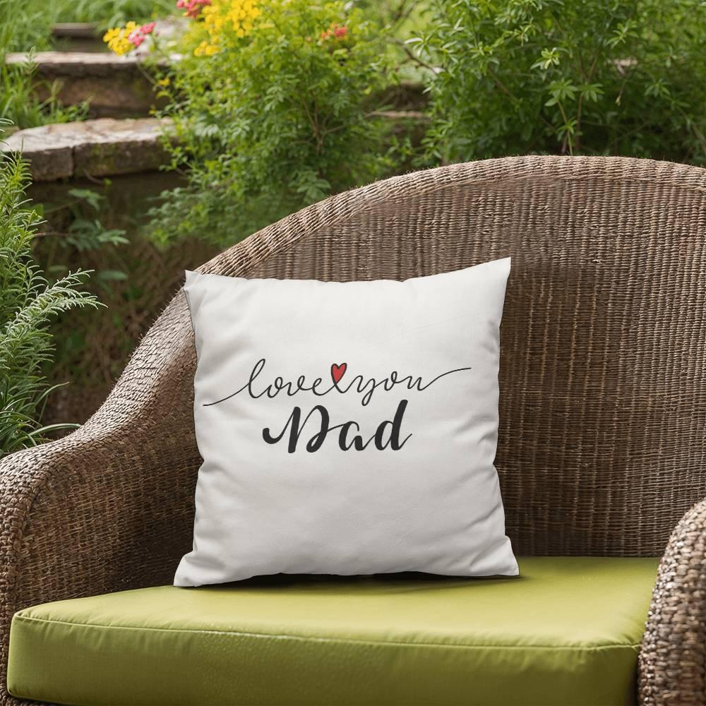 Gift for Dad - Love You Dad - Comfy Indoor-Outdoor Pillow - Mallard Moon Gift Shop