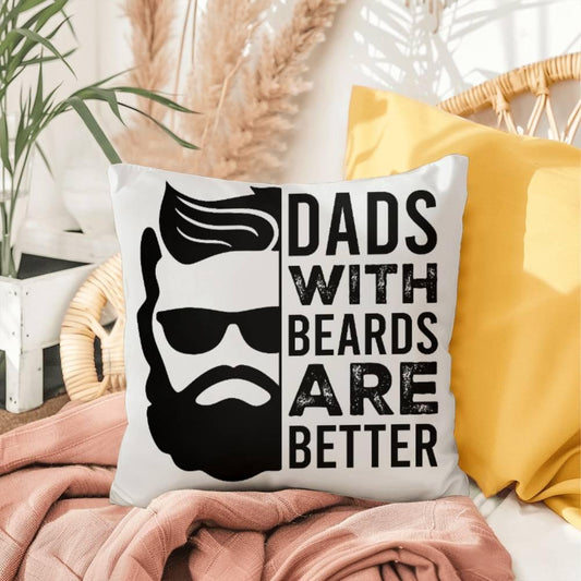 Dads with Beards are Better Comfy Indoor-Outdoor Pillow - Mallard Moon Gift Shop