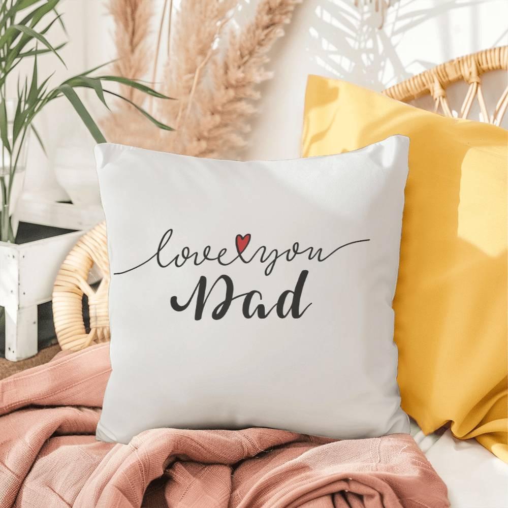 Gift for Dad - Love You Dad - Comfy Indoor-Outdoor Pillow - Mallard Moon Gift Shop