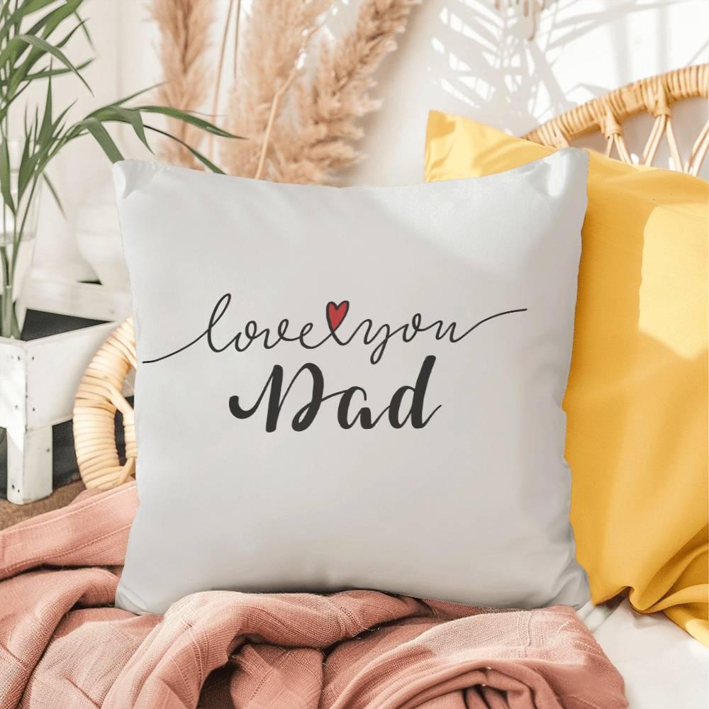 Gift for Dad - Love You Dad - Comfy Indoor-Outdoor Pillow - Mallard Moon Gift Shop