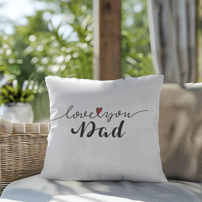 Gift for Dad - Love You Dad - Comfy Indoor-Outdoor Pillow - Mallard Moon Gift Shop