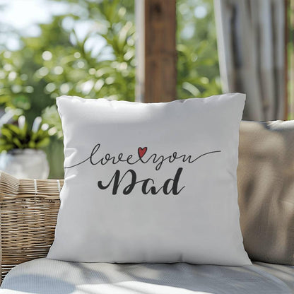 Gift for Dad - Love You Dad - Comfy Indoor-Outdoor Pillow - Mallard Moon Gift Shop
