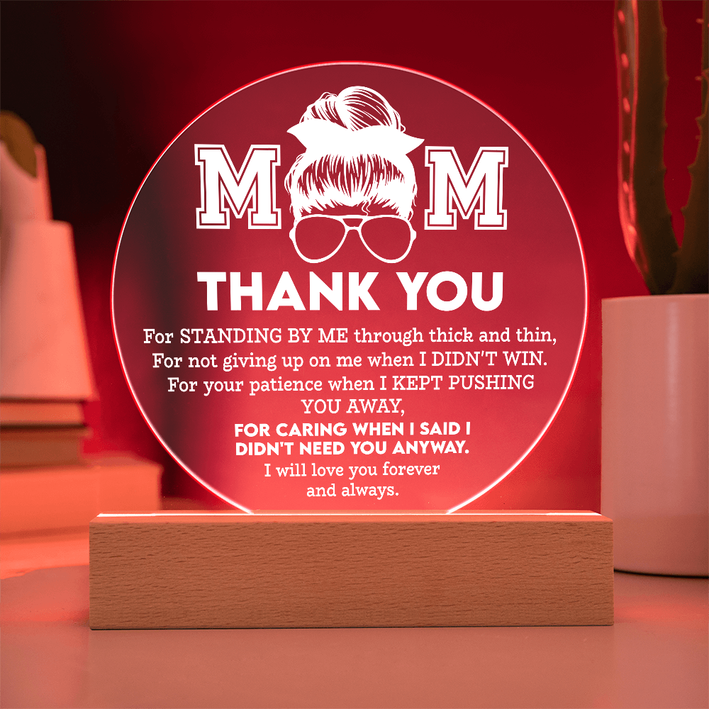 Mom Thank You Plaque – LED Circle Acrylic Light for Mother's Day, “Standing by Me” Appreciation Message - Mallard Moon Gift Shop