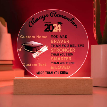 Personalized Graduation Class of 2024 Acrylic Plaque Braver Than You Believe Loved More Than You Know - Mallard Moon Gift Shop