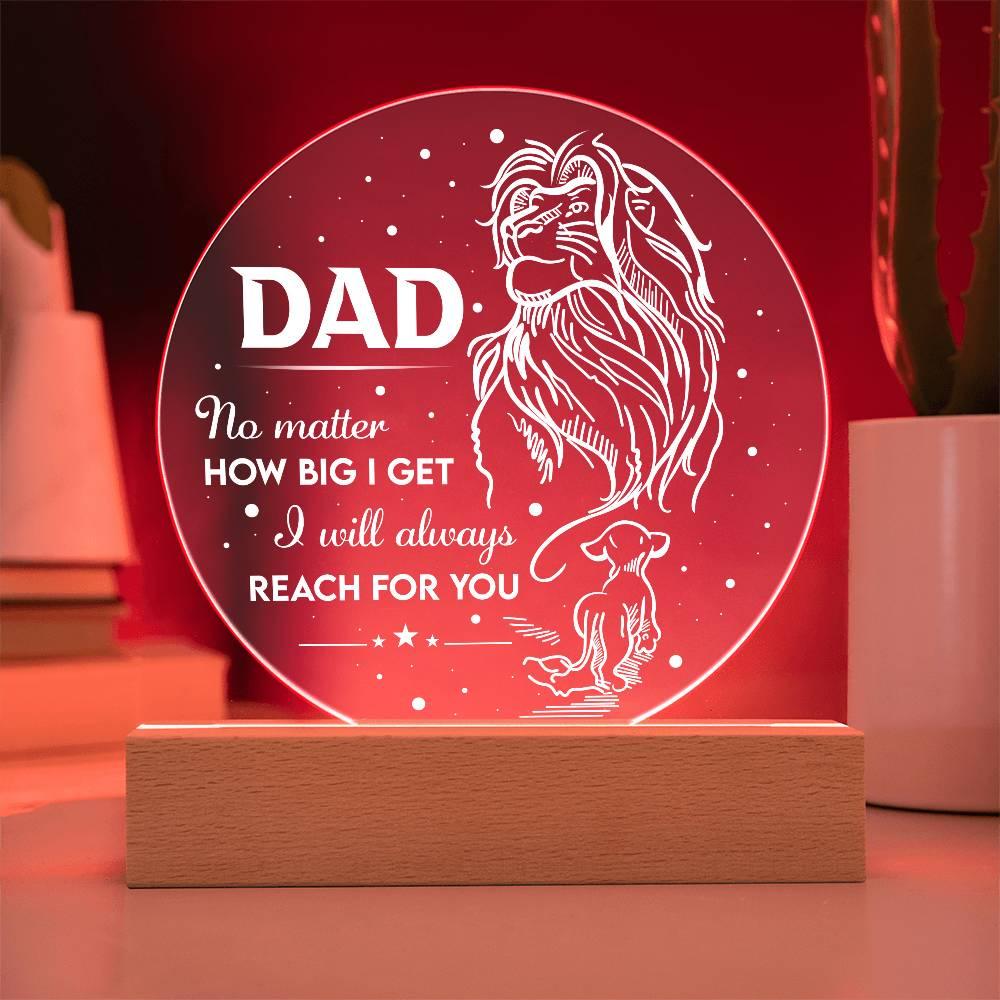 Gift for Dad - No Matter How Big I Get I Will Always Reach For You - Lion and Cub Acrylic Plaque - Mallard Moon Gift Shop