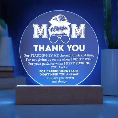 Mom Thank You Plaque – LED Circle Acrylic Light for Mother's Day, “Standing by Me” Appreciation Message - Mallard Moon Gift Shop