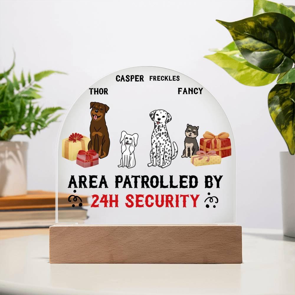 Dog Lover Gift - This Area is Patrolled by 24 Hour Security Personalized Acrylic Plaque - Mallard Moon Gift Shop