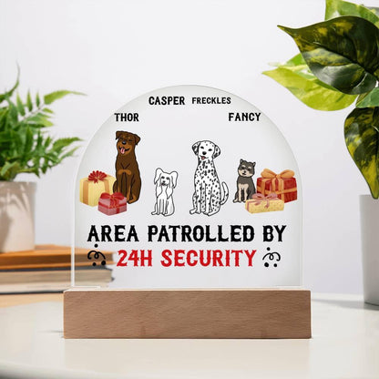 Dog Lover Gift - This Area is Patrolled by 24 Hour Security Personalized Acrylic Plaque - Mallard Moon Gift Shop
