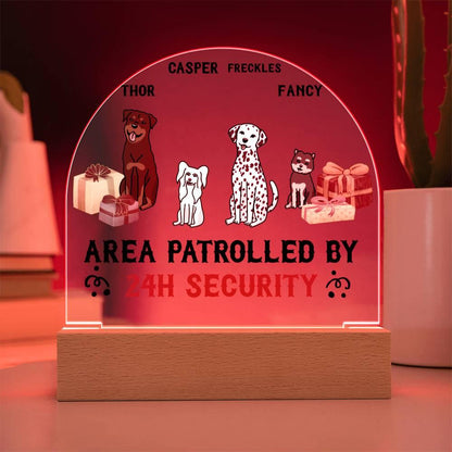 Dog Lover Gift - This Area is Patrolled by 24 Hour Security Personalized Acrylic Plaque - Mallard Moon Gift Shop