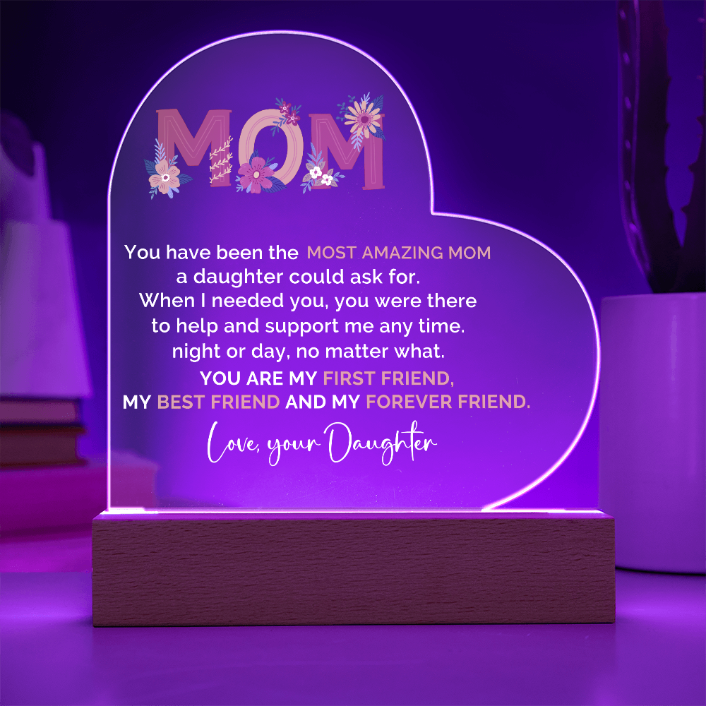To My Amazing Mom – Heart-Shaped Acrylic Plaque Gift from Daughter | First Friend, Best Friend, Forever Friend - Mallard Moon Gift Shop