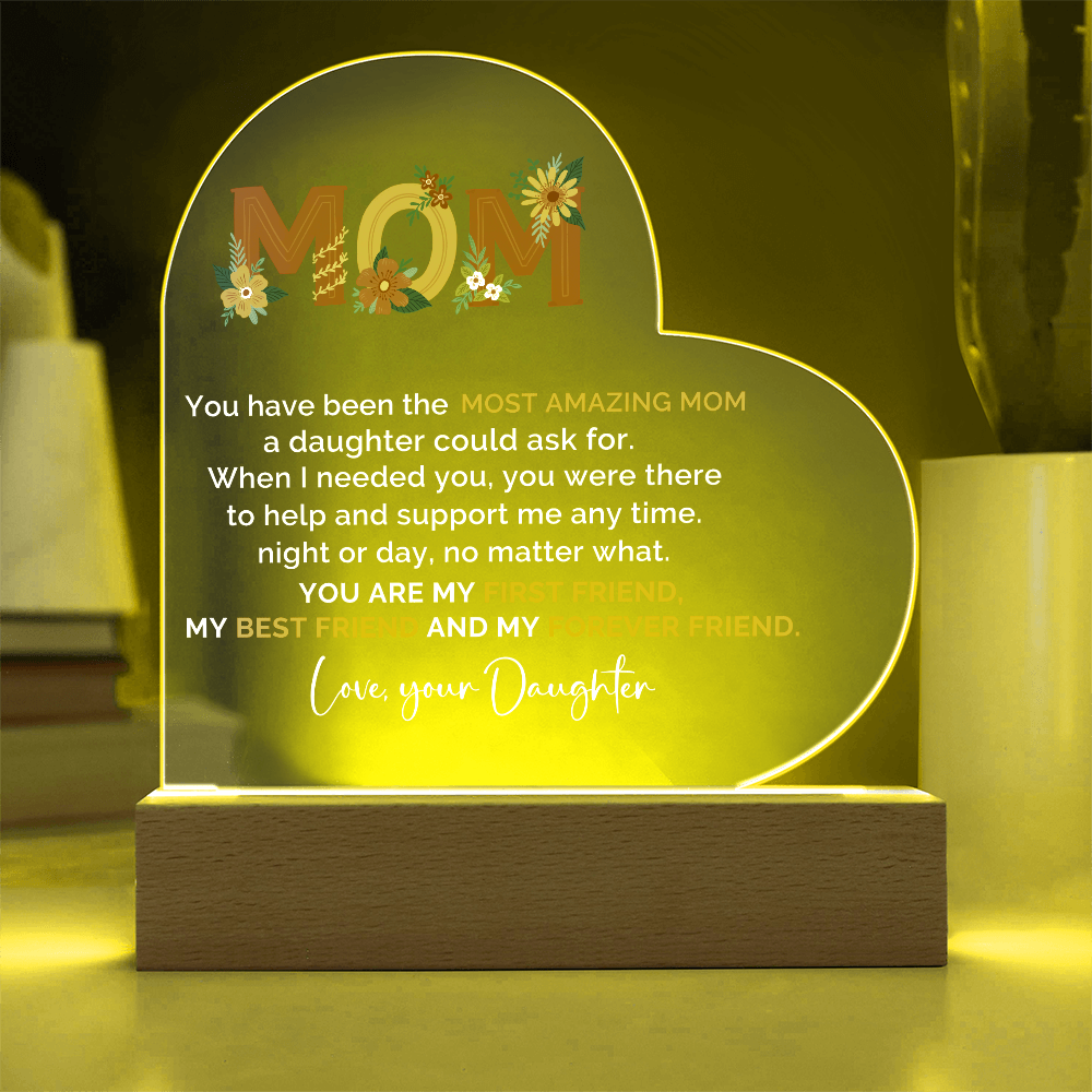 To My Amazing Mom – Heart-Shaped Acrylic Plaque Gift from Daughter | First Friend, Best Friend, Forever Friend - Mallard Moon Gift Shop