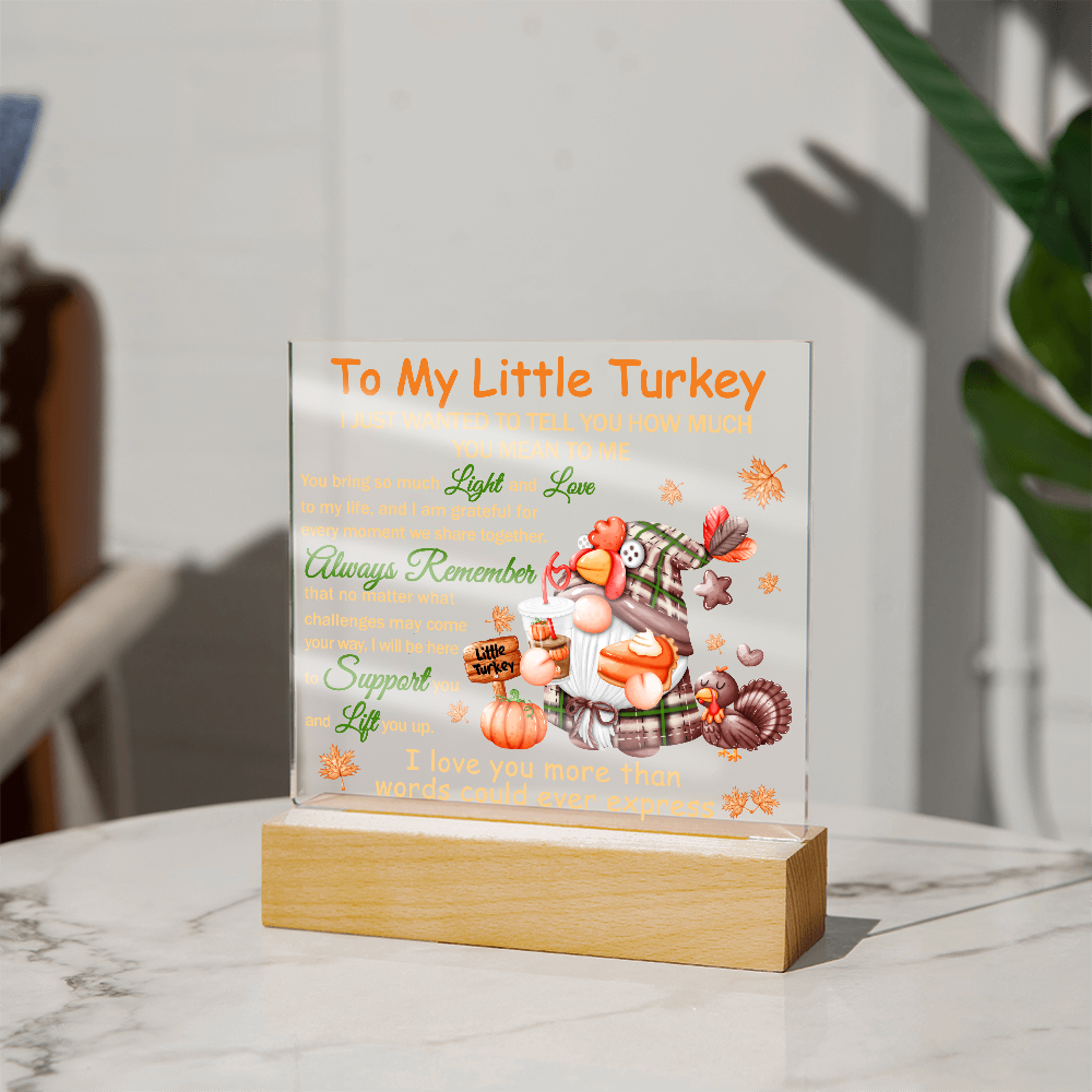 To My Little Turkey Acrylic Plaque – Heartfelt Thanksgiving Gift for Child, Grandchild, or Loved One | Cute Fall Message Keepsake | LED Light Base Option