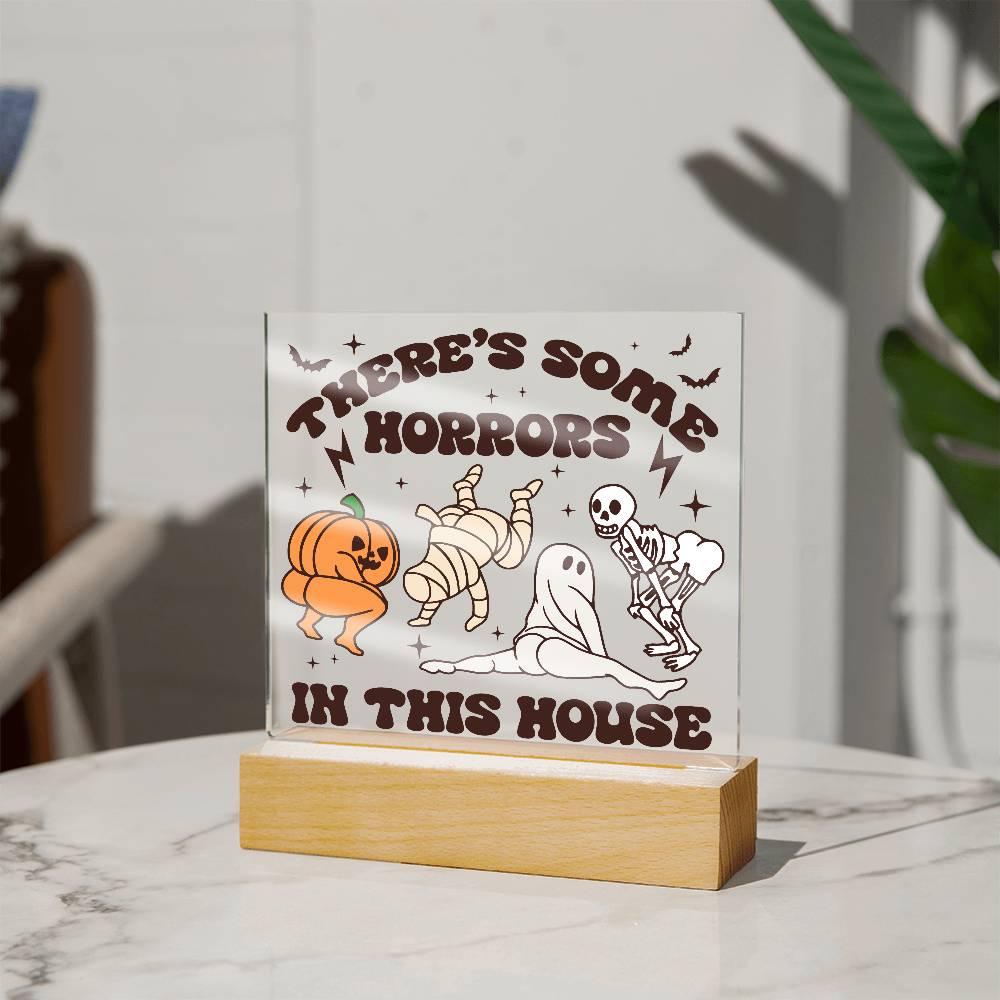 Halloween Decor -There's Some Horrors in This House Acrylic Square Plaque with LED Wooden Base - Mallard Moon Gift Shop