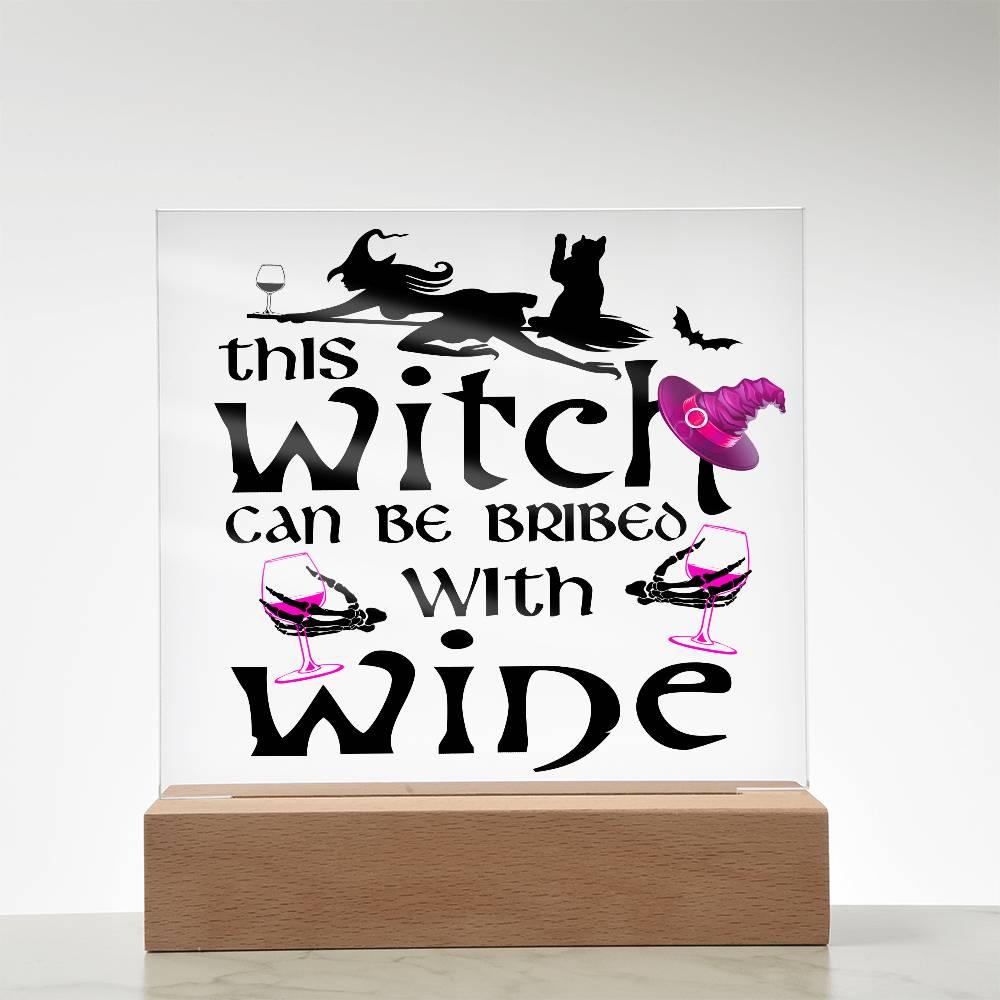 This Witch Can Be Bribed With Wine Halloween Acrylic Square Plaque with LED Wooden Base - Mallard Moon Gift Shop