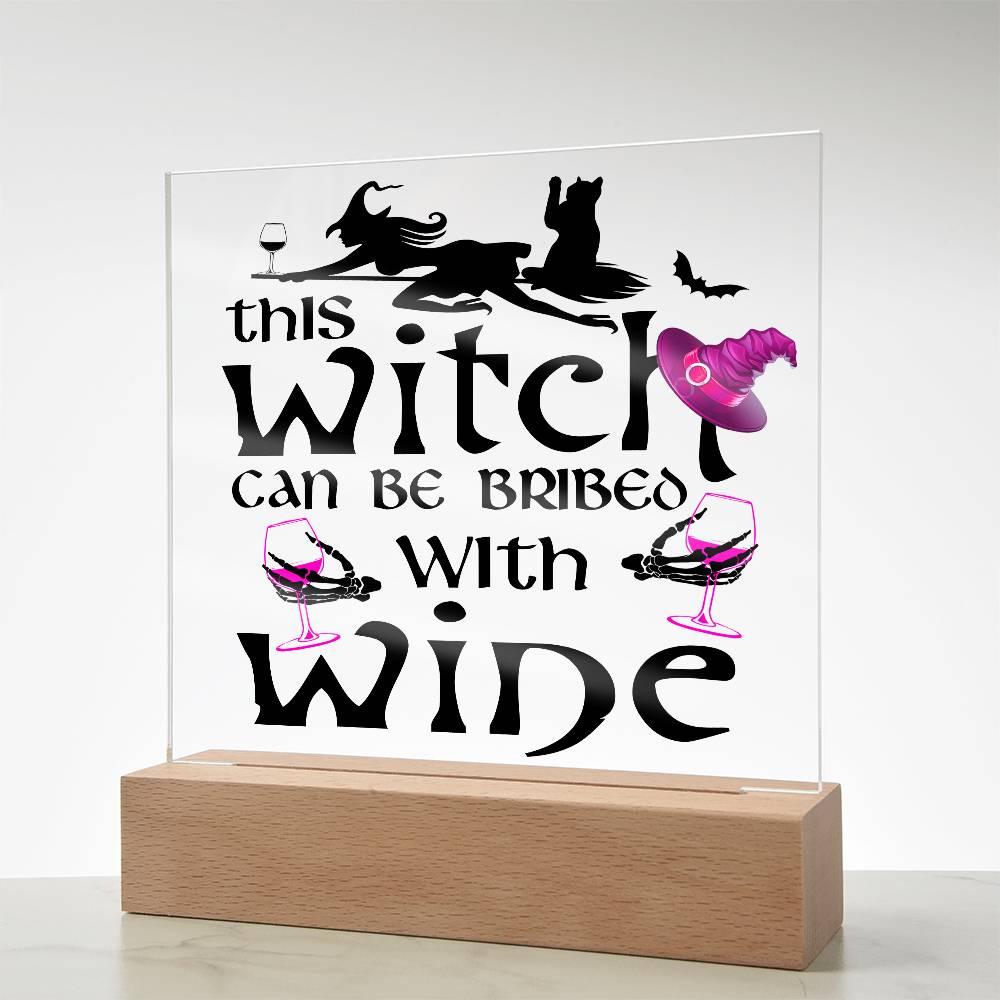 This Witch Can Be Bribed With Wine Halloween Acrylic Square Plaque with LED Wooden Base - Mallard Moon Gift Shop
