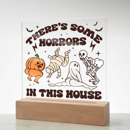 Halloween Decor -There's Some Horrors in This House Acrylic Square Plaque with LED Wooden Base - Mallard Moon Gift Shop
