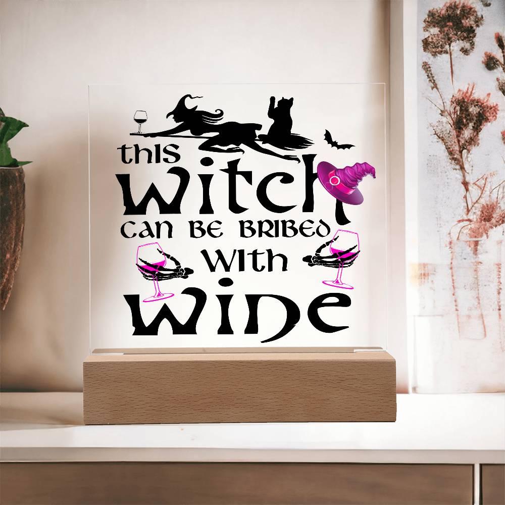 This Witch Can Be Bribed With Wine Halloween Acrylic Square Plaque with LED Wooden Base - Mallard Moon Gift Shop