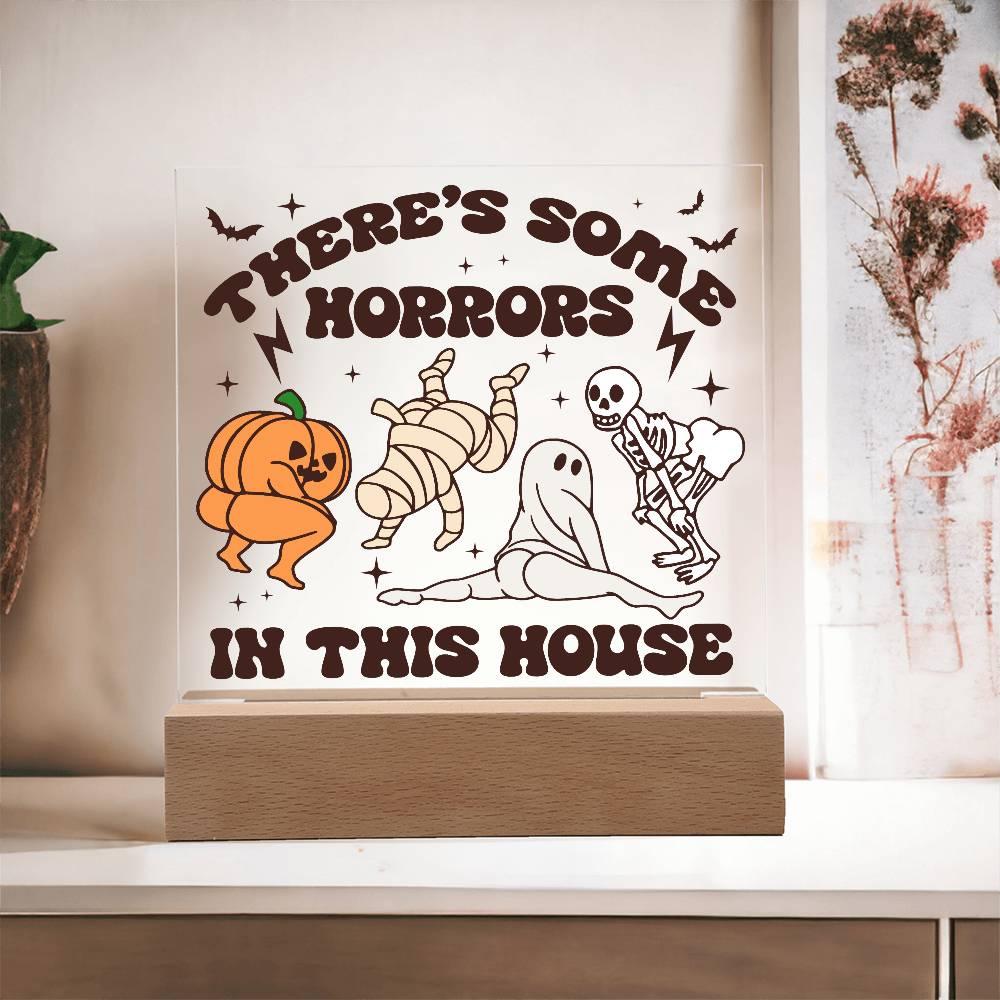 Halloween Decor -There's Some Horrors in This House Acrylic Square Plaque with LED Wooden Base - Mallard Moon Gift Shop