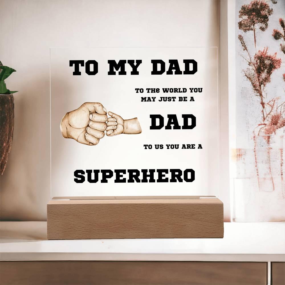 To My Dad You Are A Superhero Personalized Acrylic Plaque - Mallard Moon Gift Shop