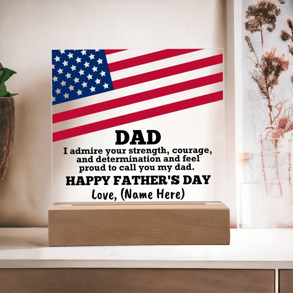 Dad, I Admire Your Strength Patriotic Personalized Acrylic Plaque with LED Wooden Base - Mallard Moon Gift Shop