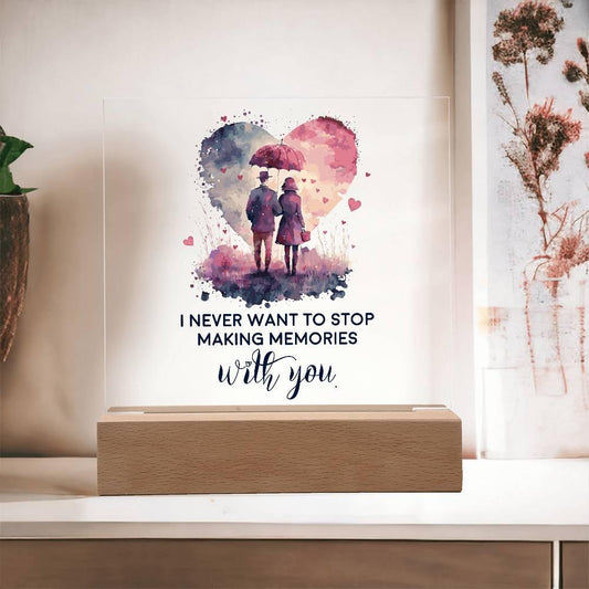 Gift for Soulmate I Never Want to Stop Making Memories with You Acrylic Plaque - Mallard Moon Gift Shop