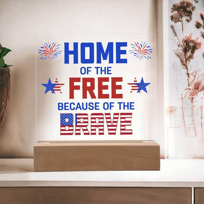 Home of the Free Because of the Brave Patriotic Acrylic Plaque - Mallard Moon Gift Shop